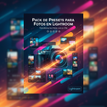 Pack de Presets para Fotos en Lightroom – Edita con Estilo Profesional en Un Clic